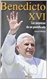 Benedicto xvi: las sorpresas de un pontificado