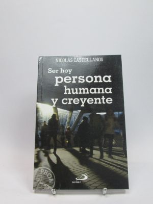 Ser hoy persona humana y creyente