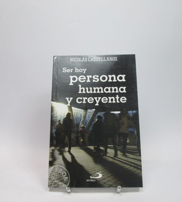 Ser hoy persona humana y creyente