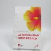 La sexualidad como regalo
