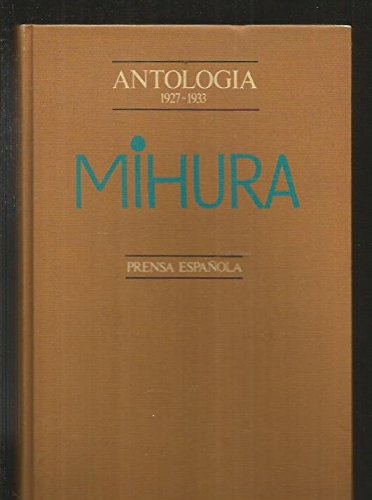 Mihura: antología, 1927-1933 (spanish edition)