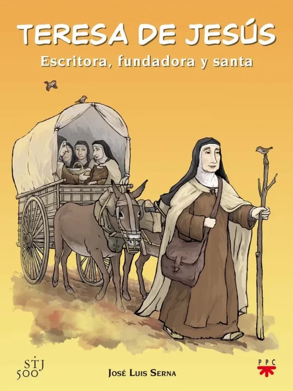 Teresa de jesús: escritora, fundadora y santa