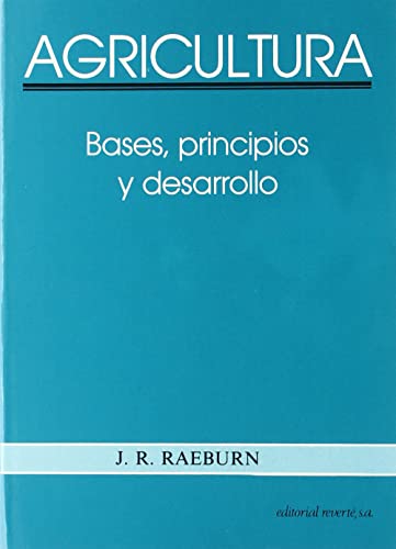 Agricultura: bases, principios y desarrollo (spanish edition)