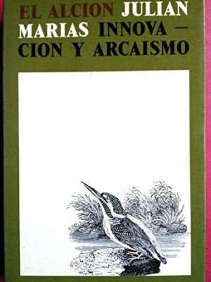Innovación y arcaismo (colección el alción) (spanish edition)