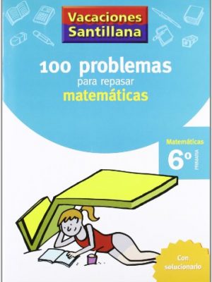 9788429408423_100-problem-repasar-matematicas-6oep_front-2.jpg Vacaciones santillana: 100 problemas repasar matemáticas 6ºep
