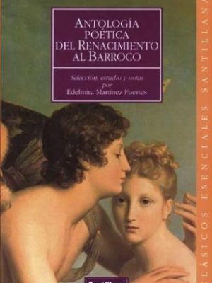 9788429445602_antologia-poetica-del-renacimiento-al-barroco-poetic-anthology-of-renaissance-to-baroque-clasicos-_front-1.jpg Antologia poetica del renacimiento al barroco/ poetic anthology of renaissance to baroque (clasicos esenciales santillana) (spanish edition)