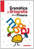 Gramatica y ortografia para primaria (spanish edition)