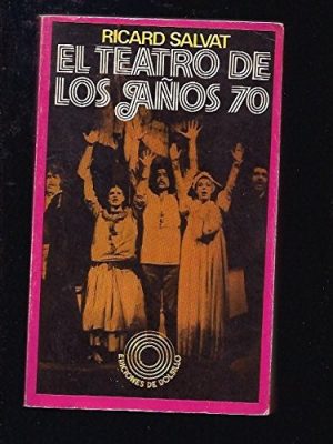 El teatro de los años 70 [i.e. setenta]: diccionario de urgencia (ediciones de bolsillo ; 399 : literatura : poesía) (spanish edition)