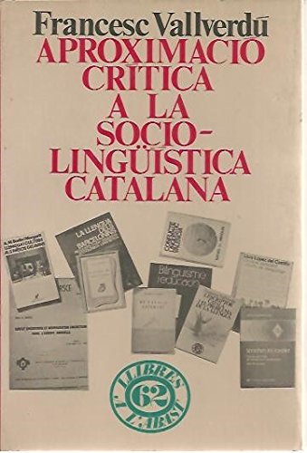 Aproximació crítica a la sociolingüística catalana: balanç dels estudis de sociologia lingüística als països catalans (llibres a l'abast) (catalan edition)