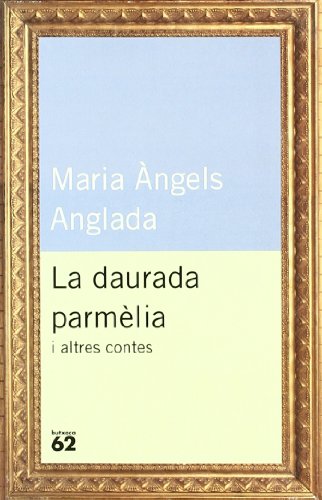 9788429745658_la-daurada-parmelia-i-altres-contes_front-1.jpg La daurada parmèlia i altres contes