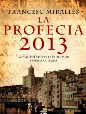La profecia 2013 (èxits) (catalan edition)