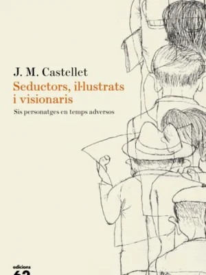 Seductors, il·lustrats i visionaris.