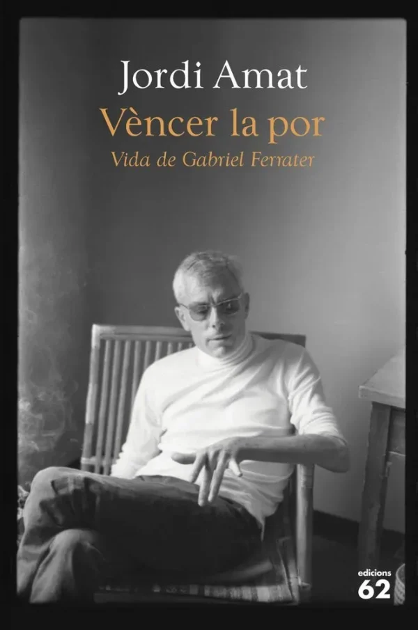 Vèncer la por. vida de gabriel ferrater