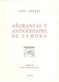 Añoranzas y antigüedades de zamora (spanish edition)