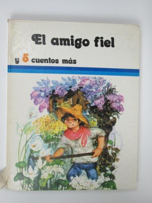 El amigo fiel y 5 cuentos más