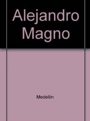 Alejandro magno. el destino de un mito