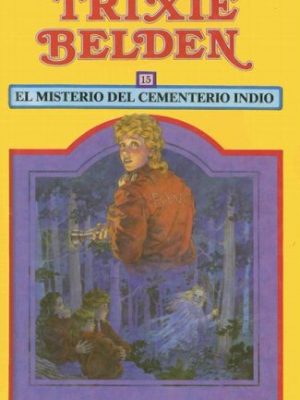 9788430550487_el-misterio-del-cementerio-indio-trixie-belden-spanish-edition_front-1.jpg El misterio del cementerio indio (trixie belden) (spanish edition)