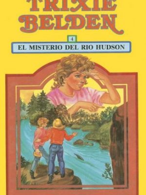 El misterio del rio hudson (trixie belden) (spanish edition)