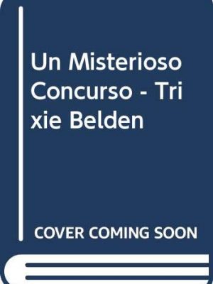 9788430550524_un-misterioso-concurso-trixie-belden-spanish-edition_front-1.jpg Un misterioso concurso - trixie belden (spanish edition)