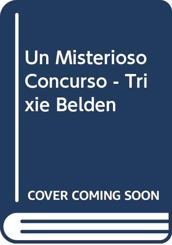 Un misterioso concurso - trixie belden (spanish edition)