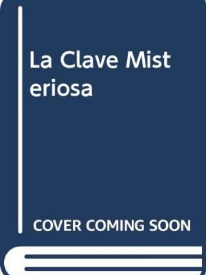 9788430550562_la-clave-misteriosa-spanish-edition_front-1.jpg La clave misteriosa (spanish edition)