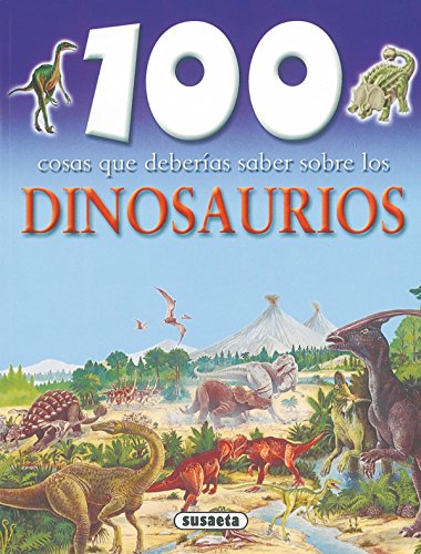 Dinosaurios (100 cosas que deberias saber sobre / 100 facts on) (spanish edition)