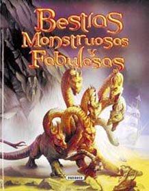Bestias monstruosas y fabulosas (seres fantásticos y mitológico) (spanish edition)