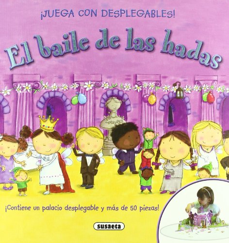 El baile de las hadas (¡juega con desplegables!) (spanish edition)
