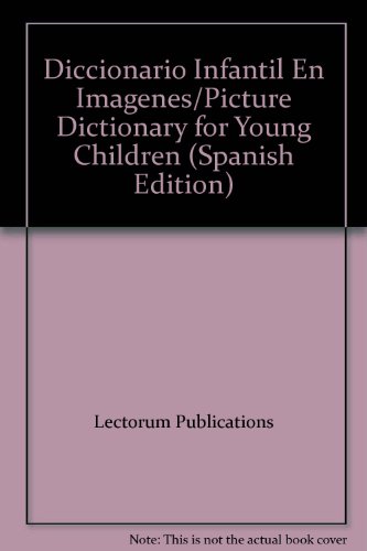 Diccionario infantil en imagenes/picture dictionary for young children (spanish edition)