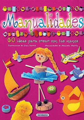Manualidades: 60 ideas para crear con tus manos (adivinanzas, chistes…) (spanish edition)