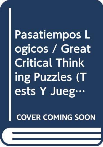 9788430589128_pasatiempos-logicos-great-critical-thinking-puzzles-tests-y-juegos-de-inteligencia-intelligence_front-1.jpg Pasatiempos logicos / great critical thinking puzzles (tests y juegos de inteligencia / intelligence tests and games) (spanish edition)
