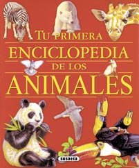 Tu primera enciclopedia de los animales (grandes libros) (spanish edition)