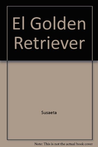 El golden retriever (spanish edition)