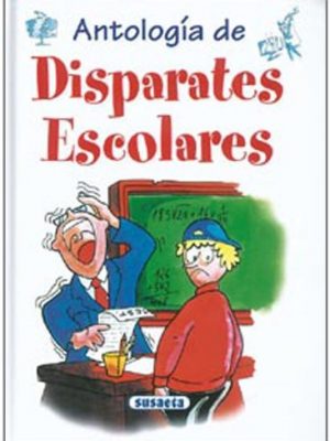 Disparates escolares (chistes, curiosidades, acertijos) (spanish edition)