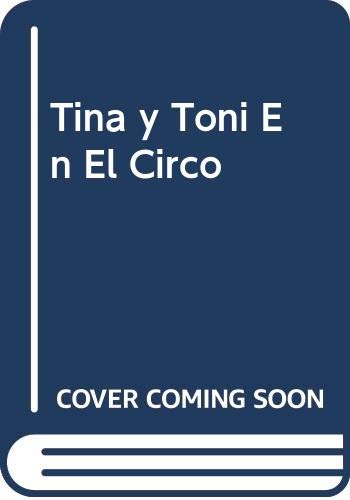Tina y toni en el circo (spanish edition)