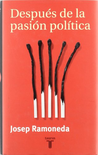 Despues de la pasion politica (pensamiento) (spanish edition)