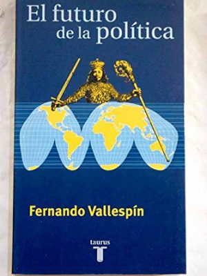 El futuro de la política (pensamiento) (spanish edition)