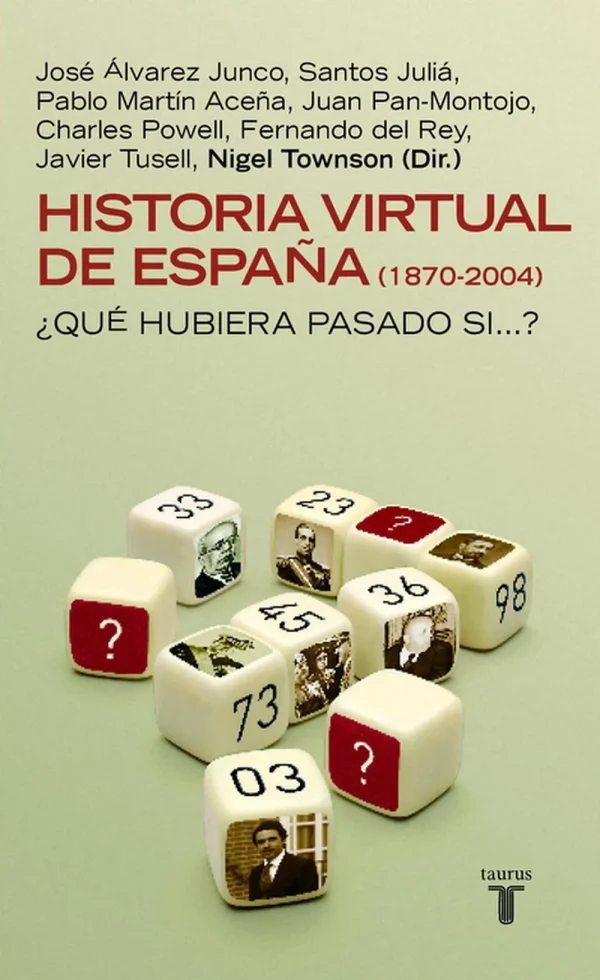 Historia virtual de españa (1870-2004) ¿qué hubiera pasado si..?