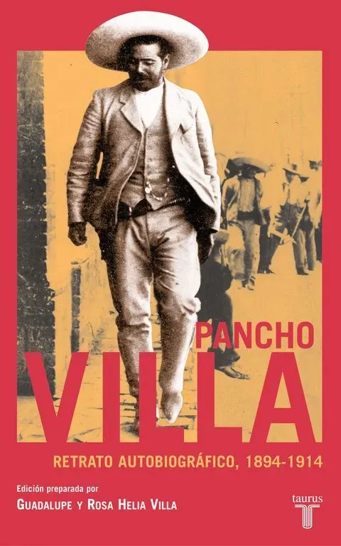 Pancho villa. retrato autobiográfico