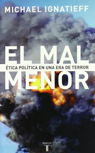 El mal menor. etica politica en una epoca de terror (spanish edition)