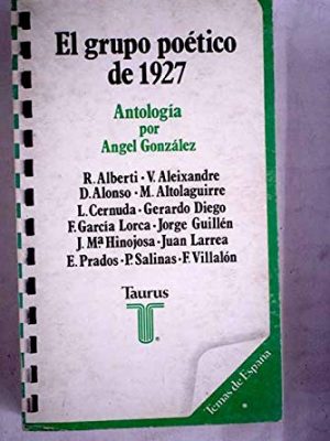 9788430640966_el-grupo-poetico-de-1927-antologa_front-1.jpg El grupo poetico de 1927: antologa