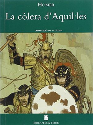 9788430762040_biblioteca-teide-003-la-colera-daquilles-homer-_front-1.jpg Biblioteca teide 003 - la còlera d'aquil·les -homer-
