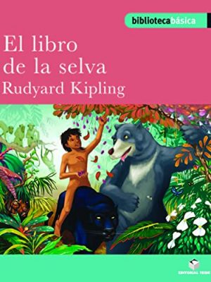 Biblioteca básica 02 - el libro de la selva -rudyard kipling- (spanish edition)
