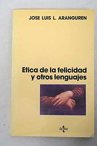 Etica de la felicidad y otros lenguajes (spanish edition)