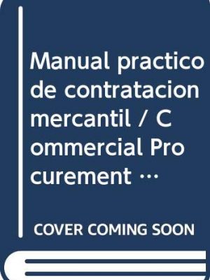 Manual practico de contratacion mercantil / commercial procurement practices manual: obra completa: dos tomos con cd en estuche (derecho) (spanish edition)
