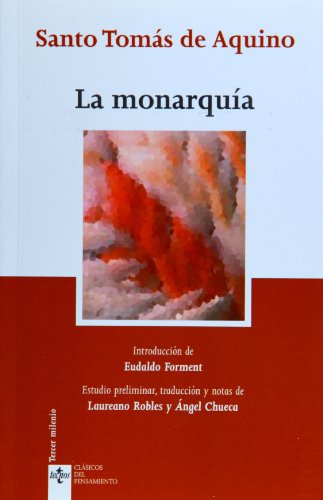 La monarquía (clasicos del pensamiento/ classics of thought) (spanish edition)