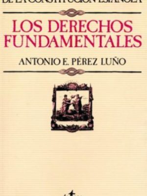 Los derechos fundamentales (derecho - temas clave de la constitución española) (spanish edition)