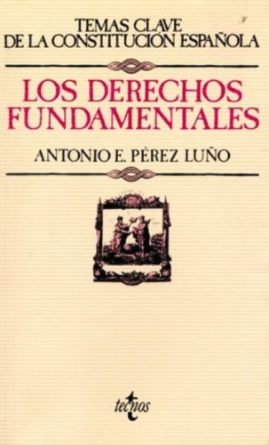 Los derechos fundamentales (derecho - temas clave de la constitución española) (spanish edition)