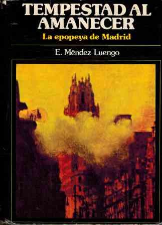 Tempestad al amanecer: (la epopeya de madrid) (spanish edition)