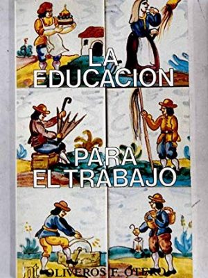 9788431309053_la-educacion-para-el-trabajo-nt-educacion-spanish-edition_front-1.jpg La educación para el trabajo (nt educación) (spanish edition)